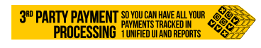 3rd Party Payment Processing so you can have all your payments tracked in 1 unified UI and Reports